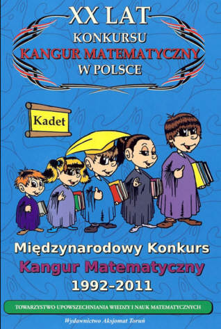 XX lat Konkursu Kangur Matematyczny w Polsce. Kadet - Praca Zbiorowa